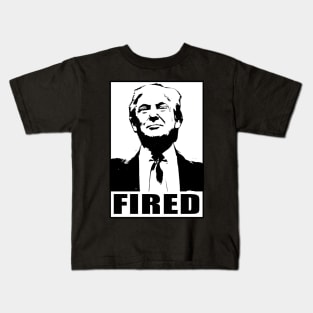 Trump Fired Kids T-Shirt